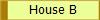 House B